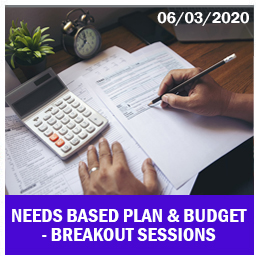 Needs Based Plan and Budget - Breakout Sessions -06/03/2020