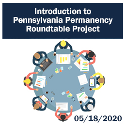 Select to open Introduction to Pennsylvania Permanency Roundtable Project webinar