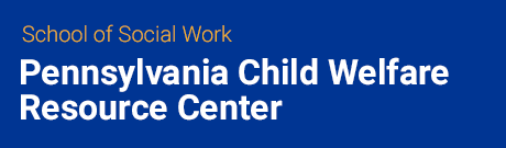 Pennsylvania Child Welfare Resource Center