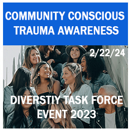Community Conscious Trauma Awareness: Diversity Task Force Event 2023