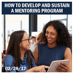 How to Develop and Sustain a Mentoring Program