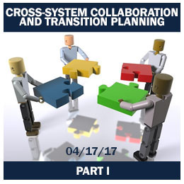 Cross-System Collaboration and Transition Planning - Part 1
